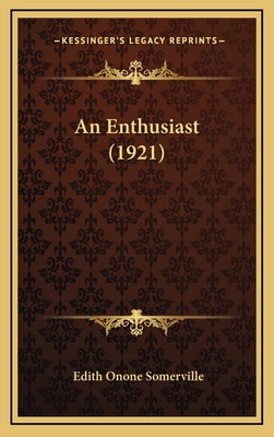 An Enthusiast (1921) 1164310194 Book Cover