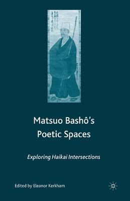 Matsuo Bash?'s Poetic Spaces: Exploring Haikai ... 1349533882 Book Cover