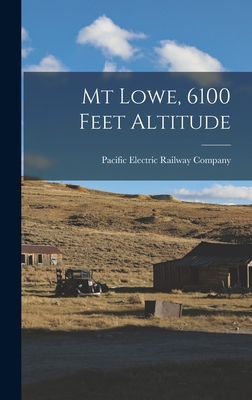 Mt Lowe, 6100 Feet Altitude 1016835477 Book Cover