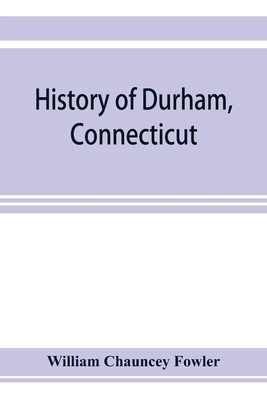 History of Durham, Connecticut, from the first ... 9353923271 Book Cover