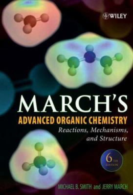 March's Advanced Organic Chemistry: Reactions, ... 0471720917 Book Cover
