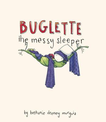 Buglette, the Messy Sleeper 1582463948 Book Cover