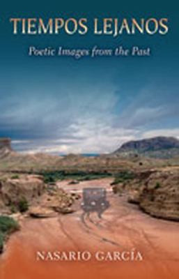 Tiempos Lejanos: Poetic Images from the Past (M... 082633301X Book Cover