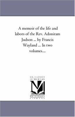 A Memoir of the Life and Labors of the Rev. Ado... 1425560768 Book Cover