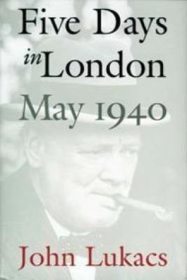 Five Days in London: May 1940 0908011679 Book Cover