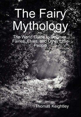 The Fairy Mythology 1365619788 Book Cover