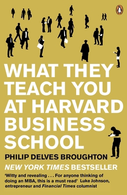 What They Teach You at Harvard Business School:... 0141046481 Book Cover