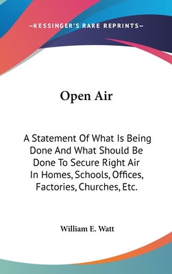 Open Air: A Statement Of What Is Being Done And... 0548541604 Book Cover