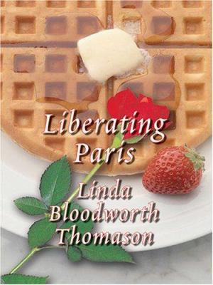 Liberating Paris [Large Print] 1587248735 Book Cover