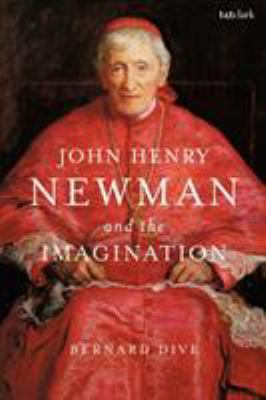 John Henry Newman and the Imagination 0567581667 Book Cover