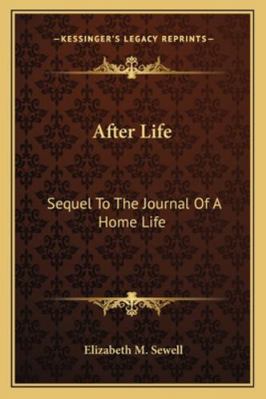 After Life: Sequel To The Journal Of A Home Life 1163302619 Book Cover