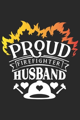 Paperback Proud firefighter husband: Proud fireman journal notebook and thanks giving day journal notebook for firefighter Book