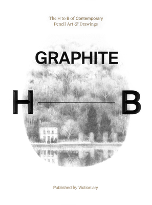 Graphite: The H to B of Contemporary Pencil Art... 9887566527 Book Cover