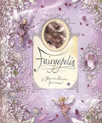 Fairyopolis: A Flower Fairies Journal 0723257248 Book Cover