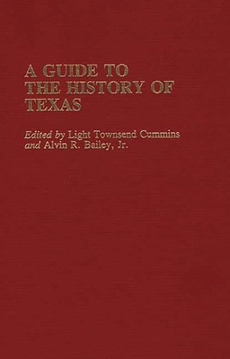 A Guide to the History of Texas 0313245630 Book Cover