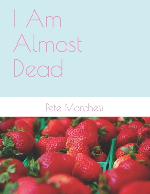 I Am Almost Dead B08FP7SMS7 Book Cover