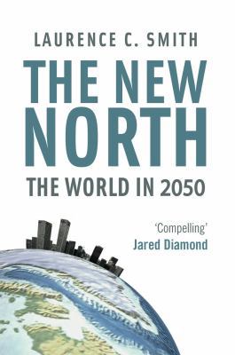 New North: The World in 2050 1846688760 Book Cover