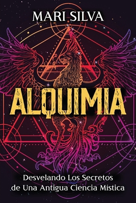 Alquimia: Desvelando los secretos de una antigu... [Spanish] B0981VN8HW Book Cover
