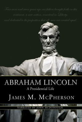 Abraham Lincoln: A Presidential Life 1436162211 Book Cover