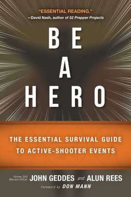 Be a Hero: The Essential Survival Guide to Acti... 1510721231 Book Cover