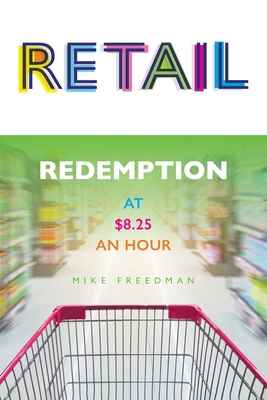 Retail: Redemption at $8.25 an Hour 1039104118 Book Cover