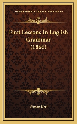 First Lessons in English Grammar (1866) 1164710516 Book Cover