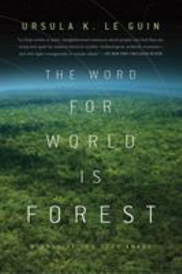 The Word for World Is Forest 0765324644 Book Cover