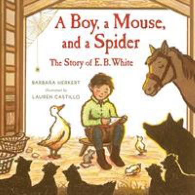 A Boy, a Mouse, and a Spider--The Story of E. B... 1627792457 Book Cover