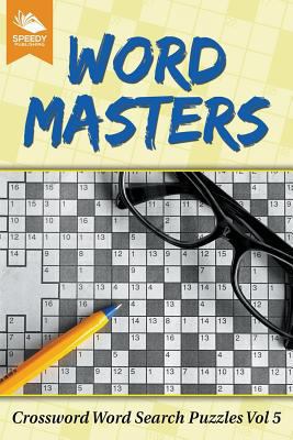 Word Masters: Crossword Word Search Puzzles Vol 5 1682802175 Book Cover