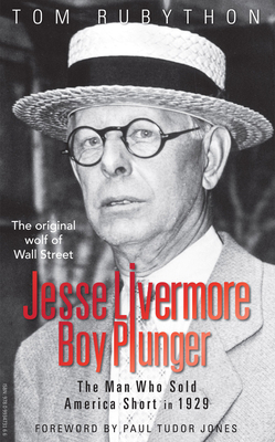 Jesse Livermore - Boy Plunger: The Man Who Sold... 0990619958 Book Cover
