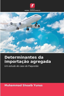 Determinantes da importação agregada [Portuguese] 6209100856 Book Cover