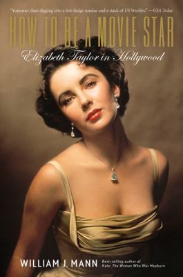 How to Be a Movie Star: Elizabeth Taylor in Hol... 0547386567 Book Cover