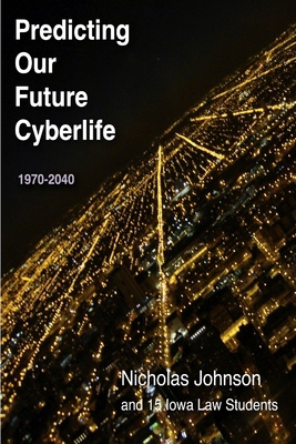 Predicting Our Future Cyberlife 1105626105 Book Cover