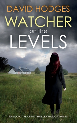 WATCHER ON THE LEVELS an addictive crime thrill... 1804058211 Book Cover