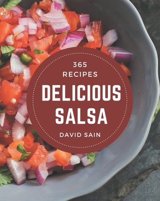 365 Delicious Salsa Recipes: Enjoy Everyday Wit... B08P1CFGHN Book Cover