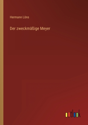 Der zweckmäßige Meyer [German] 3368458981 Book Cover