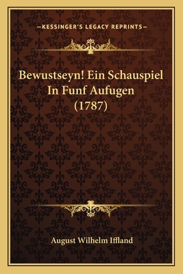Bewustseyn! Ein Schauspiel In Funf Aufugen (1787) [German] 1165905698 Book Cover
