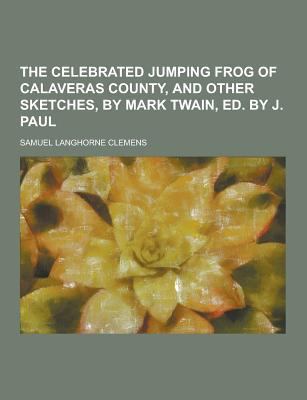 The Celebrated Jumping Frog of Calaveras County... 1230374949 Book Cover