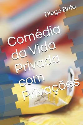 Comédia da Vida Privada com Privações [Portuguese] 1099714338 Book Cover