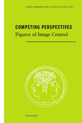 Competing Perspectives: Figures of Image Control 3770564901 Book Cover
