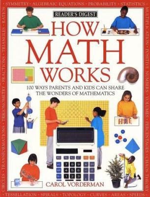 How Math Works : 100 Ways Parents and Kids Can ... 0762102330 Book Cover