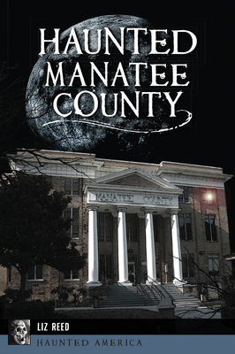 Haunted Manatee County 1467138002 Book Cover