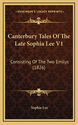 Canterbury Tales Of The Late Sophia Lee V1: Con... 1166531708 Book Cover