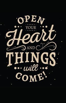 Open Your Heart and Things Will Come 1717847838 Book Cover