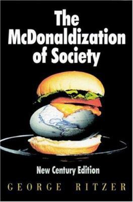 The McDonaldization of Society: New Century Edi... 0761986278 Book Cover
