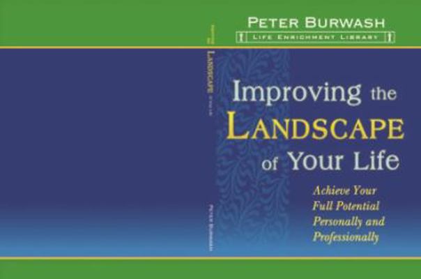 Improving the Landscape of Your Life: Achieve Y... 0977978516 Book Cover