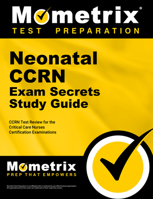Neonatal Ccrn Exam Secrets Study Guide: Ccrn Te... 1609712722 Book Cover