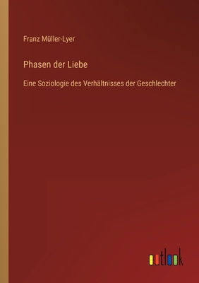 Phasen der Liebe: Eine Soziologie des Verhältni... [German] 3368460706 Book Cover