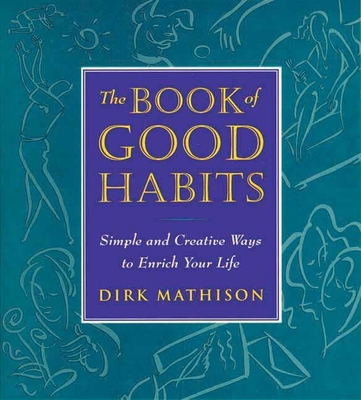 The Book of Good Habits: Simple and Creative Wa... 0963994662 Book Cover