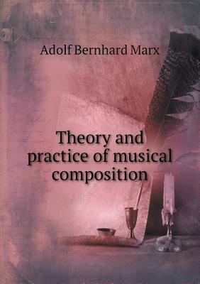 Theory and Practice of Musical Composition 5518445482 Book Cover
